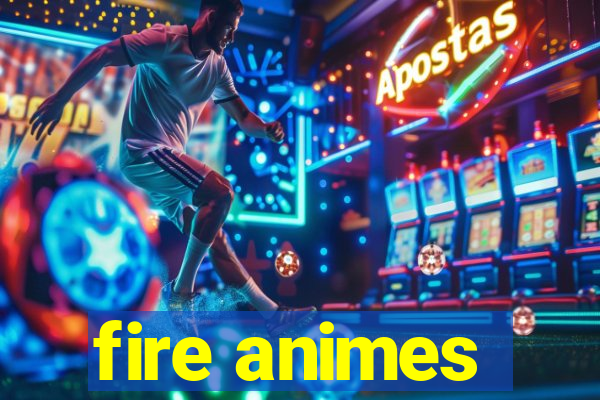 fire animes